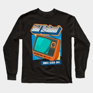 Old School Just Like Me 90's Nostalgia TV Long Sleeve T-Shirt